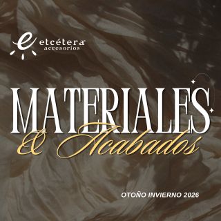 Materiales & acabados Otoño-Invierno 2026